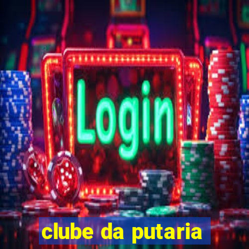 clube da putaria